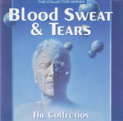 Blood, Sweat And Tears : The Collection